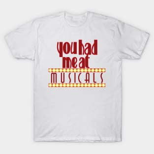 You had me at musicals (broadway) T-Shirt